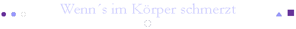 Wenn�s im K�rper schmerzt